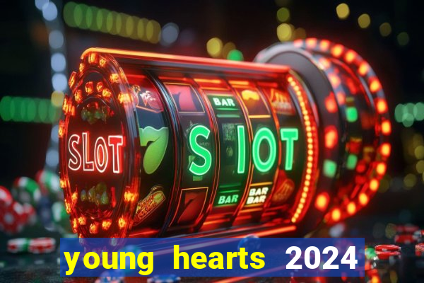 young hearts 2024 online legendado